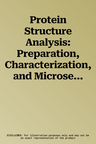 Protein Structure Analysis: Preparation, Characterization, and Microsequencing (1997)