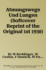 Atmungswege Und Lungen (Softcover Reprint of the Original 1st 1930)