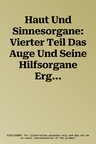 Haut Und Sinnesorgane: Vierter Teil Das Auge Und Seine Hilfsorgane Ergänzung Zu Band III/2 (Softcover Reprint of the Original 1st 1964)