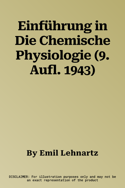 Einführung in Die Chemische Physiologie (9. Aufl. 1943)