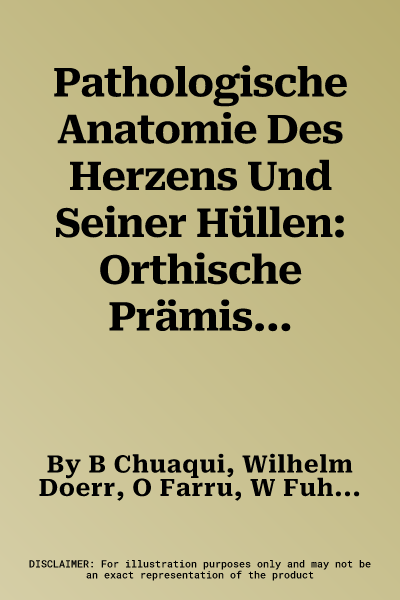 Pathologische Anatomie Des Herzens Und Seiner Hüllen: Orthische Prämissen - Angeborene Herzfehler (Softcover Reprint of the Original 1st 1993)