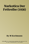 Narkotica Der Fettreihe (1936)