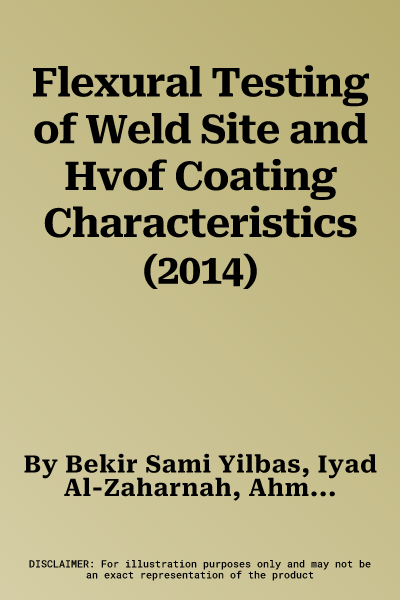 Flexural Testing of Weld Site and Hvof Coating Characteristics (2014)