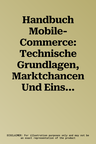 Handbuch Mobile-Commerce: Technische Grundlagen, Marktchancen Und Einsatzmöglichkeiten (Softcover Reprint of the Original 1st 2002)