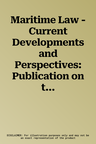 Maritime Law - Current Developments and Perspectives: Publication on the Occasion of the 35th Anniversary of the Institute for the Law of the Sea and