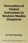 Prevention of Violent Extremism in Western Muslim Diasporas