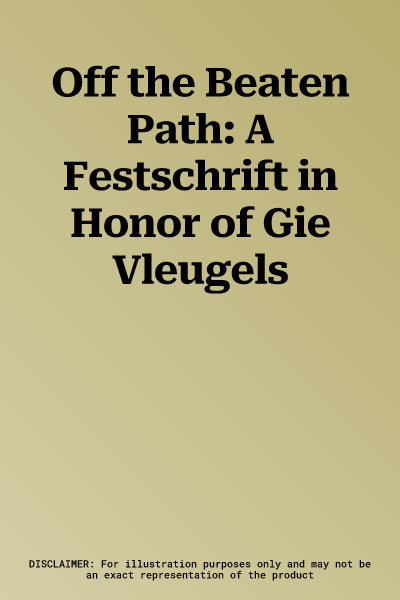 Off the Beaten Path: A Festschrift in Honor of Gie Vleugels