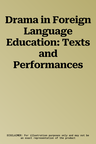 Drama in Foreign Language Education: Texts and Performances