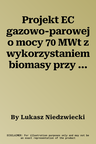 Projekt EC gazowo-parowej o mocy 70 MWt z wykorzystaniem biomasy przy zastosowaniu oprogramowania Cycle-Tempo