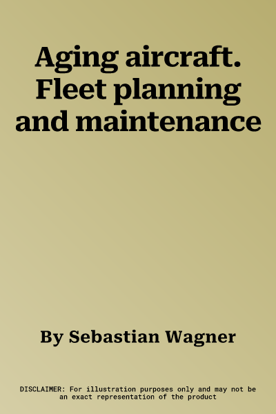 Aging aircraft. Fleet planning and maintenance