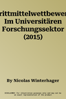 Drittmittelwettbewerb Im Universitären Forschungssektor (2015)