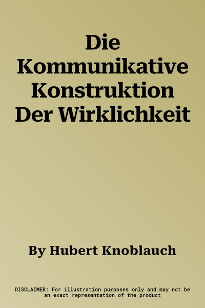 Die Kommunikative Konstruktion Der Wirklichkeit