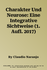 Charakter Und Neurose: Eine Integrative Sichtweise (1. Aufl. 2017)