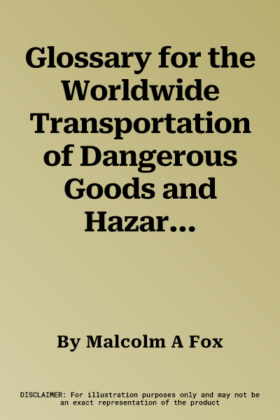 Glossary for the Worldwide Transportation of Dangerous Goods and Hazardous Materials (1999)