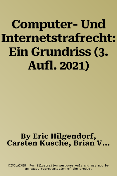 Computer- Und Internetstrafrecht: Ein Grundriss (3. Aufl. 2021)