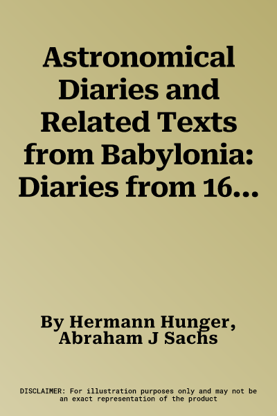 Astronomical Diaries and Related Texts from Babylonia: Diaries from 164 B.C. to 61 B.C.