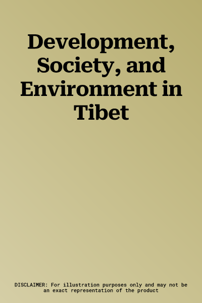 Development, Society, and Environment in Tibet