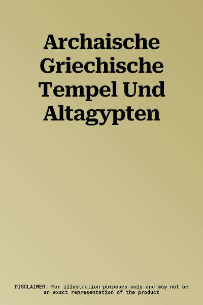 Archaische Griechische Tempel Und Altagypten