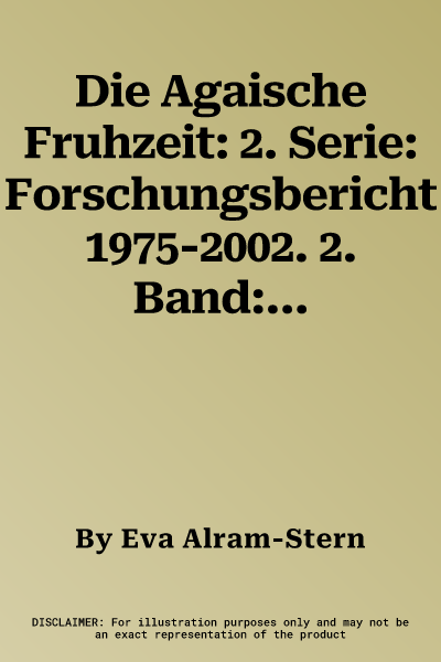 Die Agaische Fruhzeit: 2. Serie: Forschungsbericht 1975-2002. 2. Band: Teil 1 Und Teil 2: Die Fruhbronzezeit in Griechenland Mit Ausnahme Von