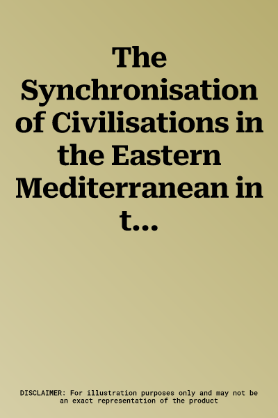 The Synchronisation of Civilisations in the Eastern Mediterranean in the Second Millenium B.C. III: Proceedings of the Sciem 2000 - 2nd Euroconference Vie