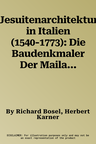 Jesuitenarchitektur in Italien (1540-1773): Die Baudenkmaler Der Mailandischen Ordensprovinz Teil 2 (Textband Und Tafelband)