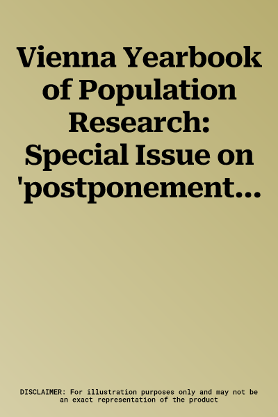 Vienna Yearbook of Population Research: Special Issue on 'postponement of Childbearing in Europe' 2006