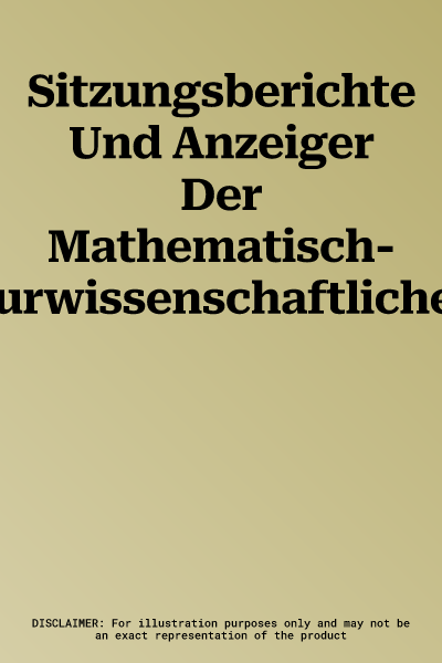 Sitzungsberichte Und Anzeiger Der Mathematisch-Naturwissenschaftlichen Klasse: Abt.I: Biologische Wissenschaften Und Erdwissensachaften 212. Band, Jg.