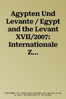 Agypten Und Levante / Egypt and the Levant XVII/2007: Internationale Zeitschrift Fur Agyptische Archaologie Und Deren Nachbargebiete / International J