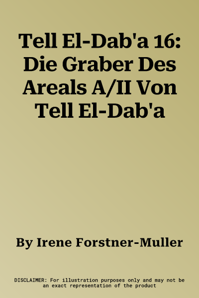 Tell El-Dab'a 16: Die Graber Des Areals A/II Von Tell El-Dab'a