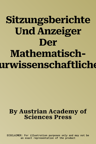 Sitzungsberichte Und Anzeiger Der Mathematisch-Naturwissenschaftlichen Klasse: Abteilung I: Biologische Wissenschaften Und Erdwissenschaften Abteilung