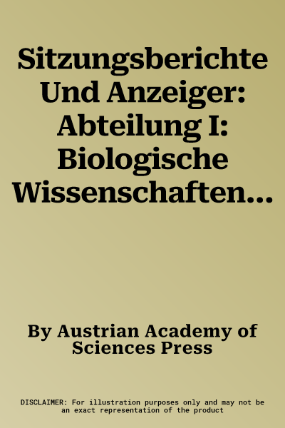 Sitzungsberichte Und Anzeiger: Abteilung I: Biologische Wissenschaften Und Erdwissenschaften. Abteilung II: Mathematische, Physikalische Und Technisc