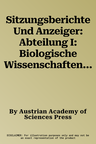 Sitzungsberichte Und Anzeiger: Abteilung I: Biologische Wissenschaften Und Erdwissenschaften. Abteilung II: Mathematische, Physikalische Und Technisc