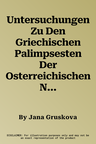 Untersuchungen Zu Den Griechischen Palimpsesten Der Osterreichischen Nationalbibliothek: Codices Historici Codices Philosophici Et Philologici Codices