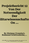 Projektbericht 12 Von Der Notwendigkeit Der Militarwissenschaften: On the Necessity of Military Science