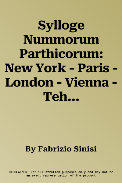 Sylloge Nummorum Parthicorum: New York - Paris - London - Vienna - Tehran - Berlin Volume: VII: Vologases I. - Pacorus II