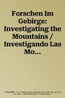 Forschen Im Gebirge: Investigating the Mountains / Investigando Las Montanas