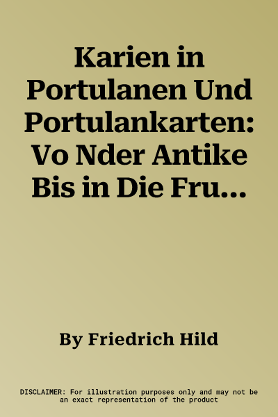 Karien in Portulanen Und Portulankarten: Vo Nder Antike Bis in Die Fruhosmanische Zeit