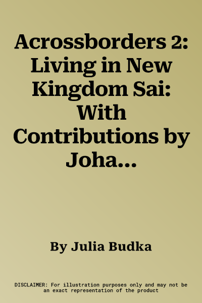 Acrossborders 2: Living in New Kingdom Sai: With Contributions by Johannes Auenmuller, Annette M. Hansen, Frits Heinrich, Veronica Hint