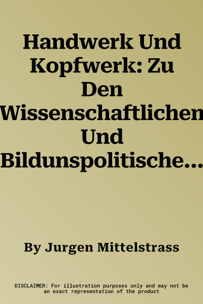 Handwerk Und Kopfwerk: Zu Den Wissenschaftlichen Und Bildunspolitischen Grundlagen de Militarischen Ausbildung. Festschrift Anlasslich 25 Jah