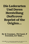 Die Lederarten Und Deren Herstellung (Softcover Reprint of the Original 2nd 1955)