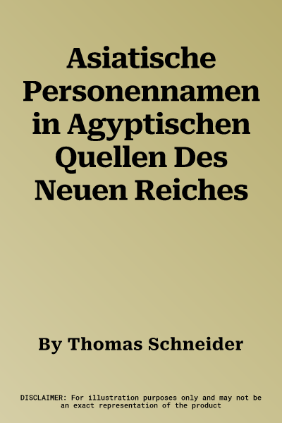 Asiatische Personennamen in Agyptischen Quellen Des Neuen Reiches