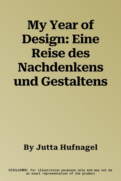 My Year of Design: Eine Reise des Nachdenkens und Gestaltens