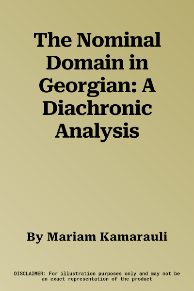 The Nominal Domain in Georgian: A Diachronic Analysis