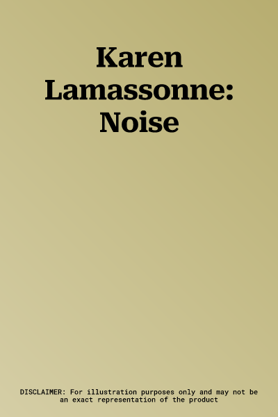 Karen Lamassonne: Noise