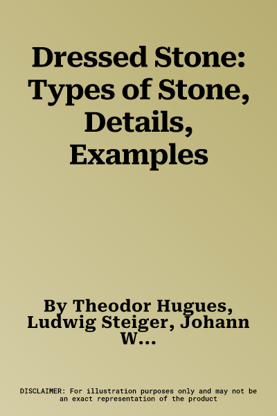 Dressed Stone: Types of Stone, Details, Examples