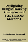 Daylighting Design: Planning Strategies and Best Practice Solutions