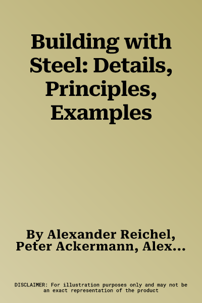 Building with Steel: Details, Principles, Examples