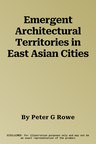 Emergent Architectural Territories in East Asian Cities