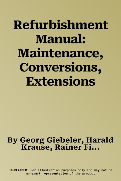 Refurbishment Manual: Maintenance, Conversions, Extensions