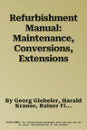 Refurbishment Manual: Maintenance, Conversions, Extensions